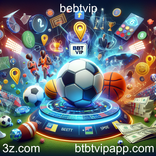 Apostas Esportivas no Bebtvip: Uma Nova Era de Entretenimento